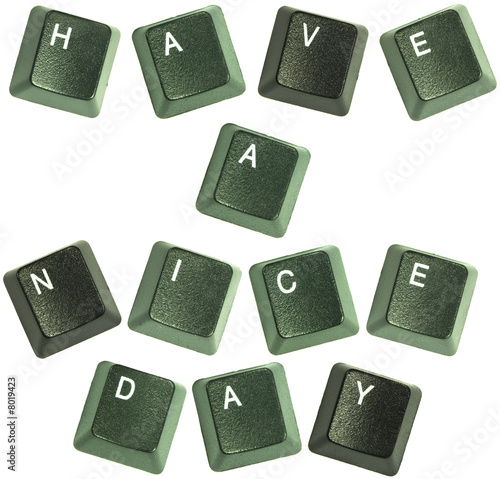 Keyboard keys spelling out the words “Have a nice day