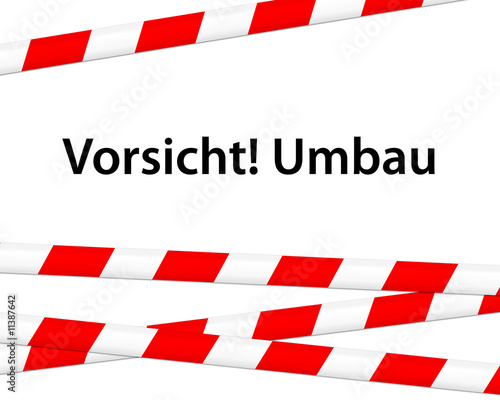 Vorsicht! Umbau