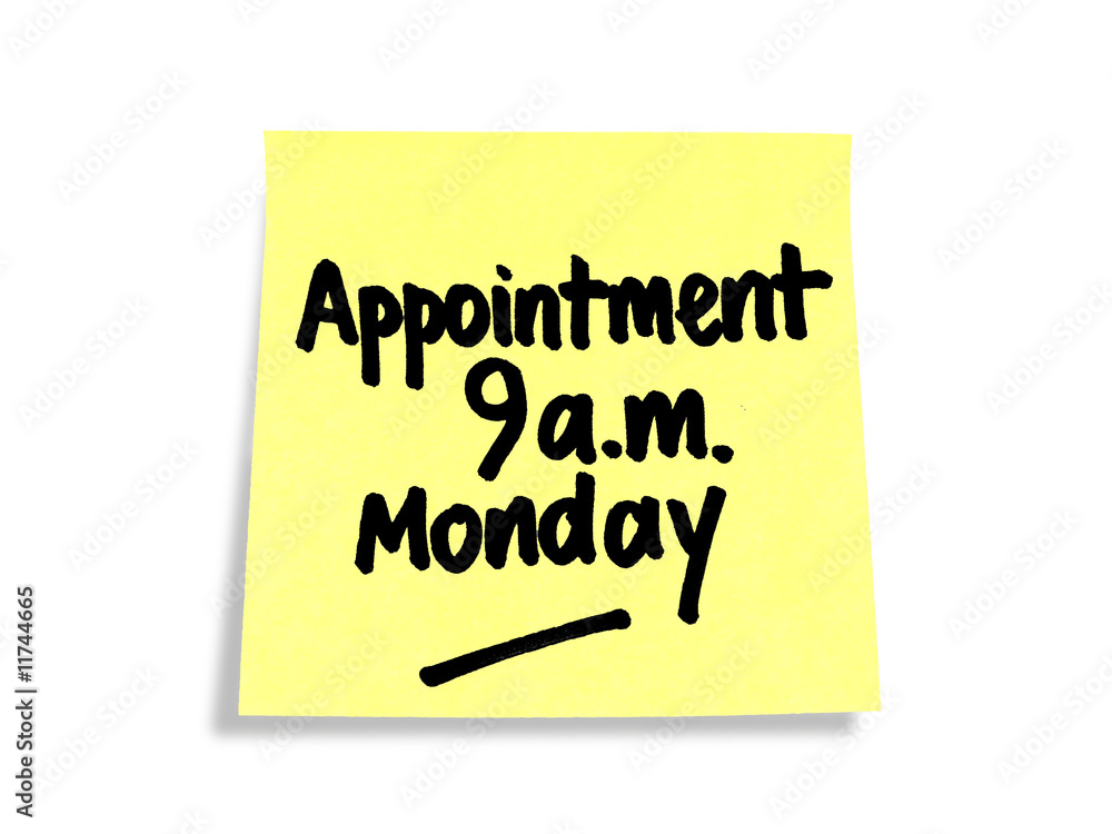 Stickies/ Post-it Notes: Appointment 9 a.m. Monday Stickies/ Post-it Notes: Appointment 9 a.m. Monday