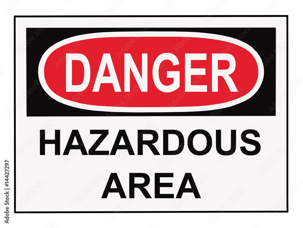 Fototapeta premium Danger Hazardous Area Sign