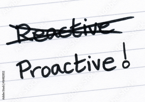 Slika na platnu Crossing out reactive and writing proactive.
