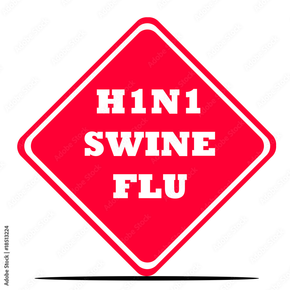 H1N1 warning sign H1N1 warning sign