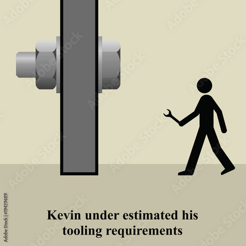 Kevin under estimated his correct tooling requirements