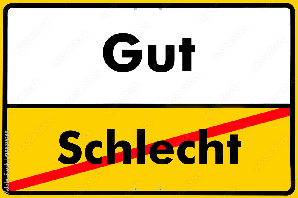 Ortsschild gut, schlecht, StockFoto Adobe Stock