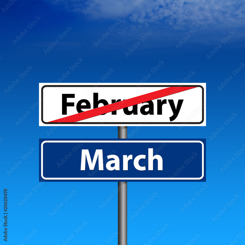 Road Sign The end of february, march is started Road Sign The end of february, march is started