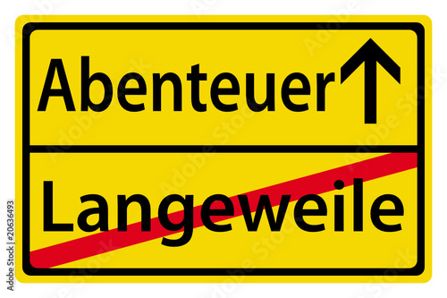 Abenteuer statt Langeweile Schild