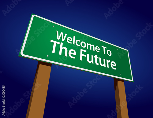 Welcome To The Future Green Road Sign