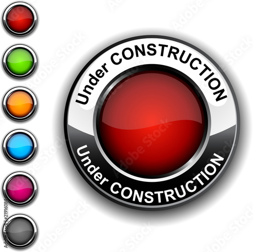 Under construction button.