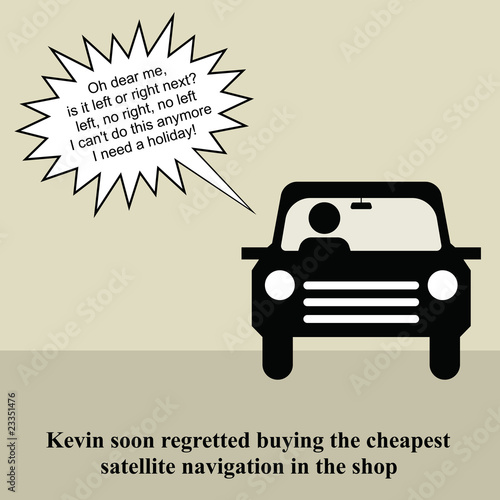 Kevin wished he had not bought the cheapest sat nav