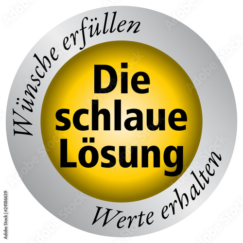 Die schlaue Lösung - Werte erhalten - Wünsche erfüllen