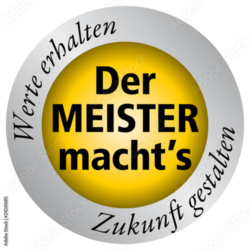 Der Meister macht’s - Werte erhalten - Zukunft gestalten