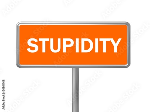 Schild Stupidity photo