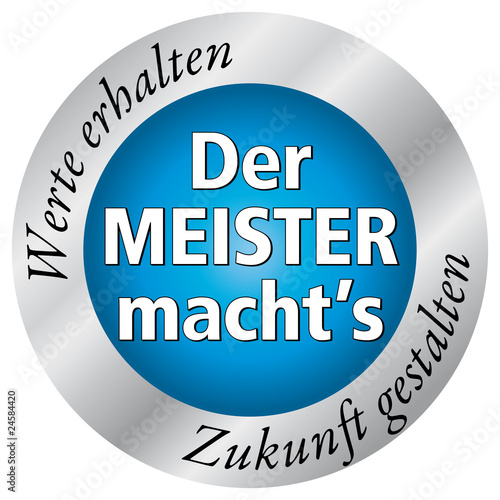 Der Meister macht’s - Werte erhalten - Zukunft gestalten