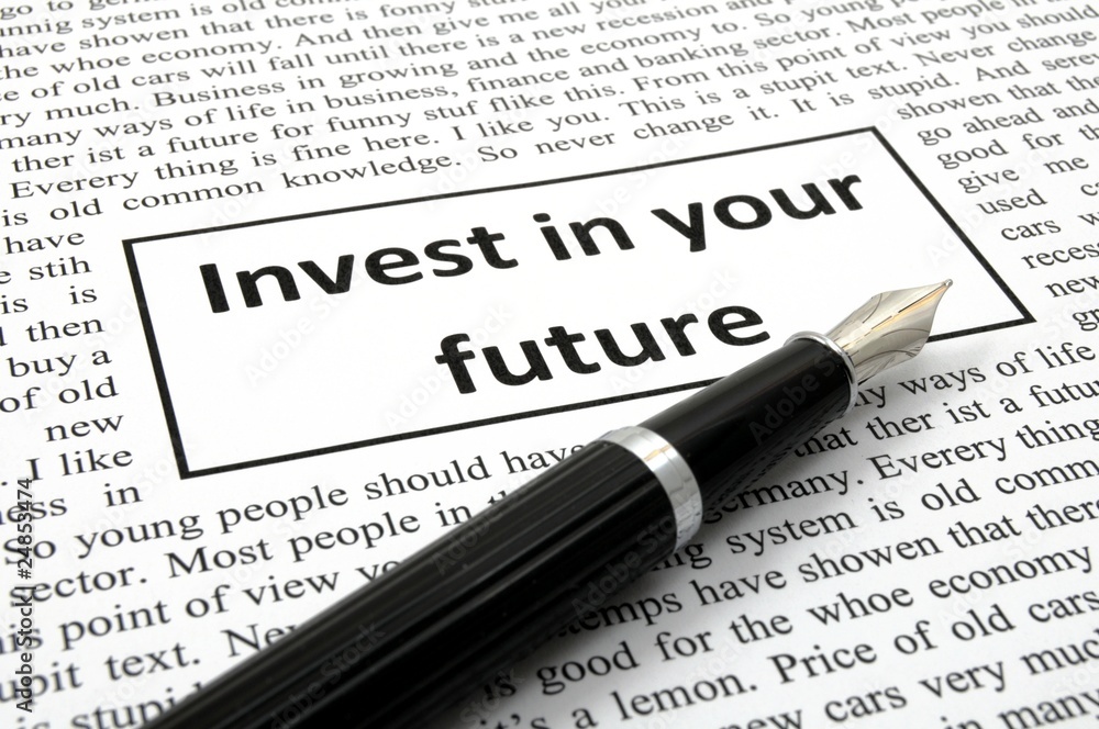 invest in your future invest in your future