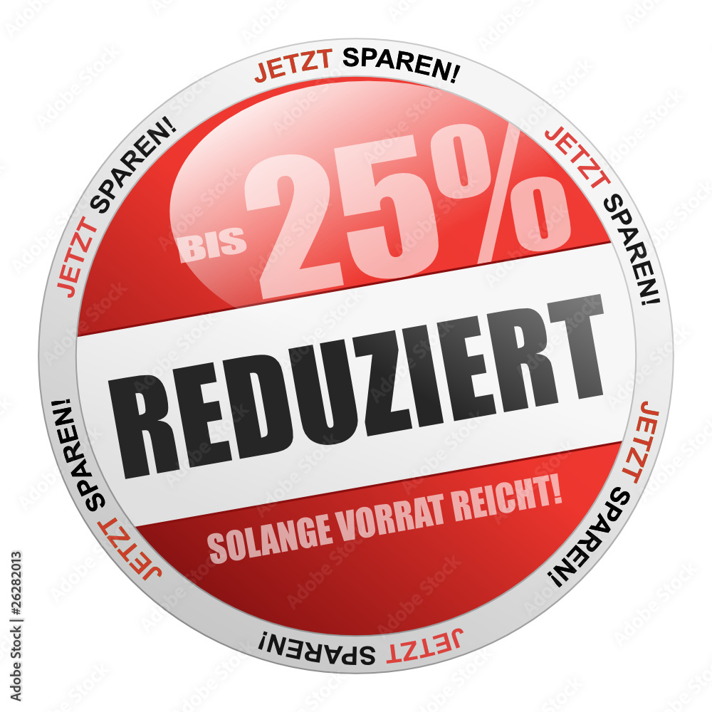 Bis 25% reduziert - solange Vorrat reicht Bis 25% reduziert - solange Vorrat reicht