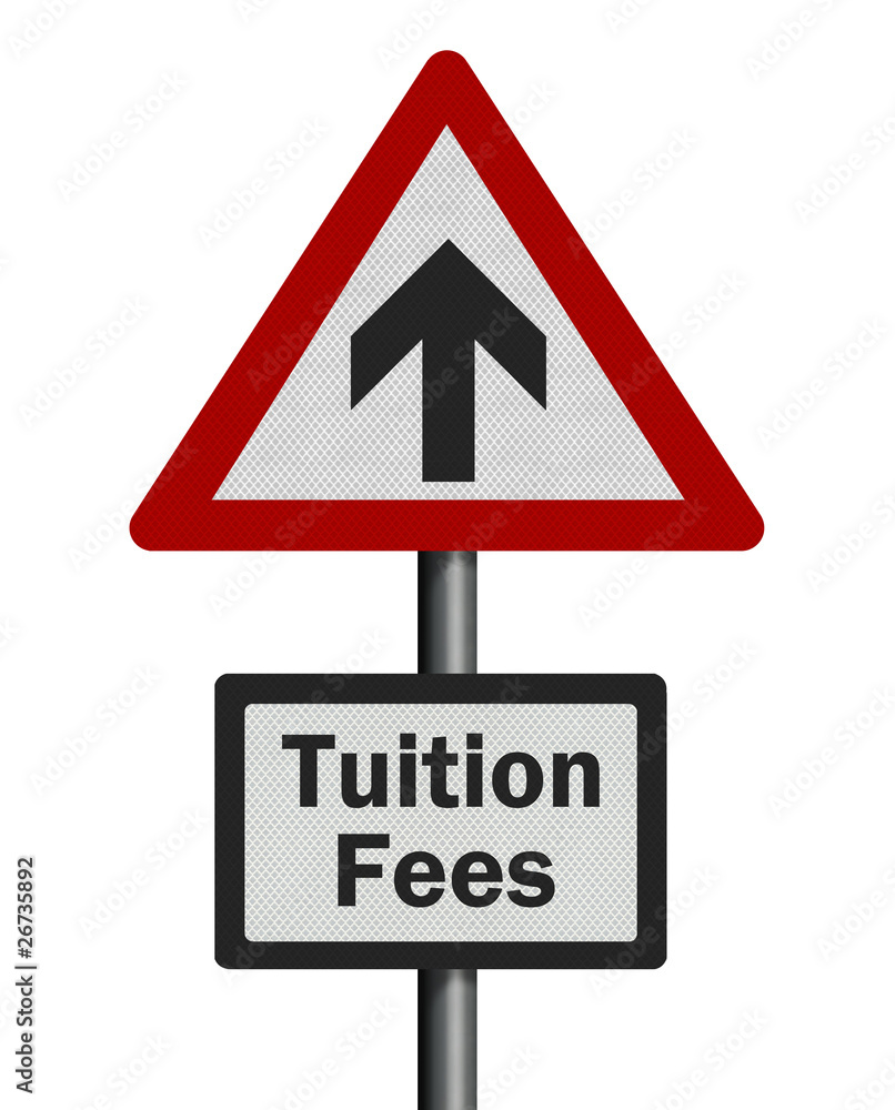 'Tuition fees' rise, photo-realistic signpost, isolated on a whi 'Tuition fees' rise, photo-realistic signpost, isolated on a whi