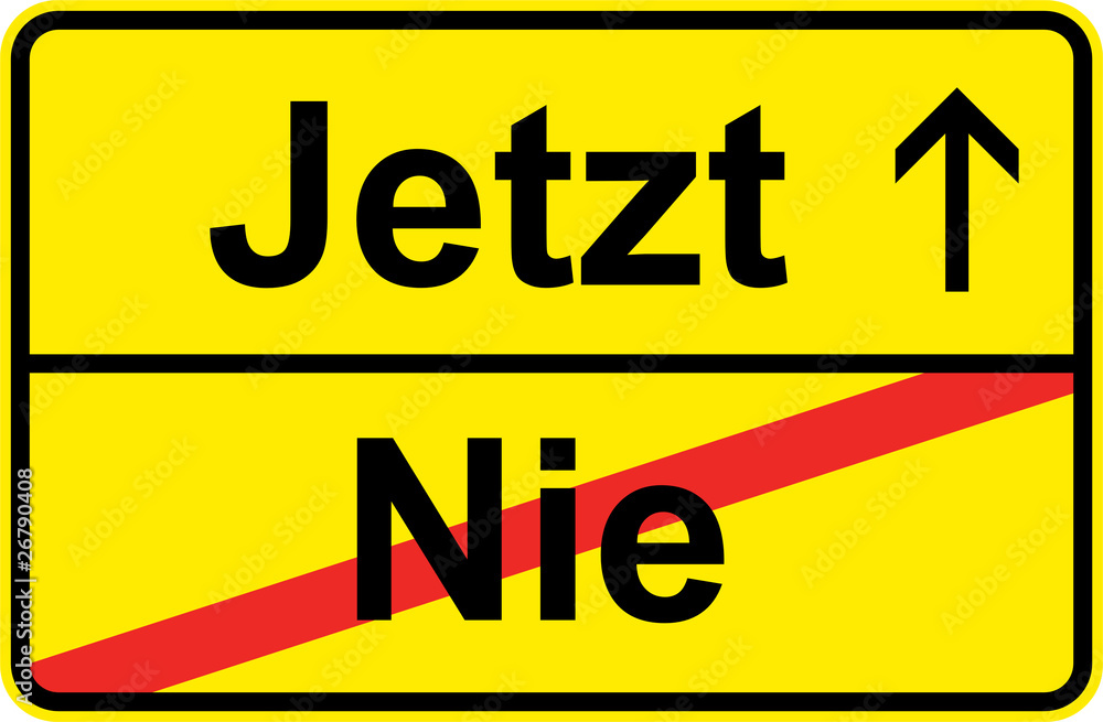 Naklejka premium Jetzt oder Nie