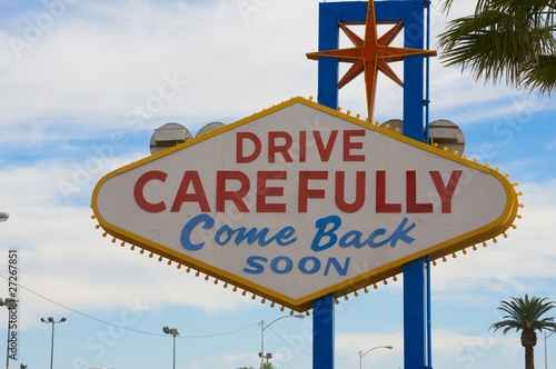Drive Carefully Come Back Soon sign in Las Vegas
