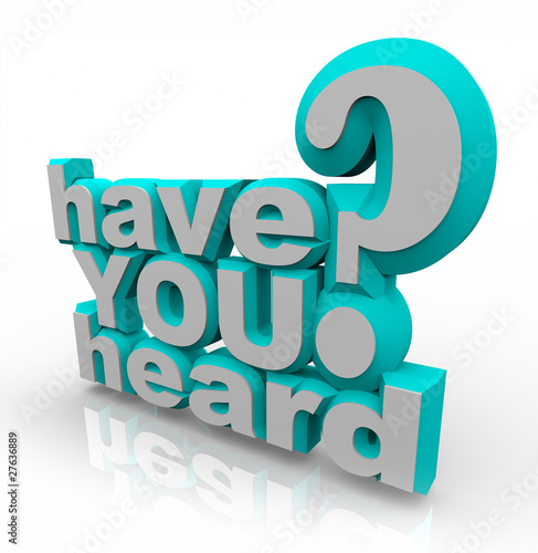 Fotografie Have You Heard - 3d Words Isolated