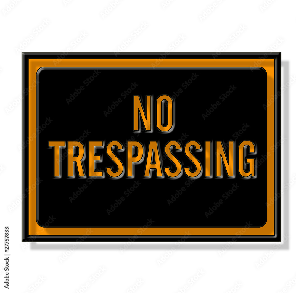 panneau no trespassing panneau no trespassing