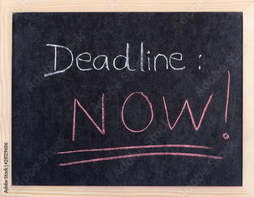 now deadline written on blackboard