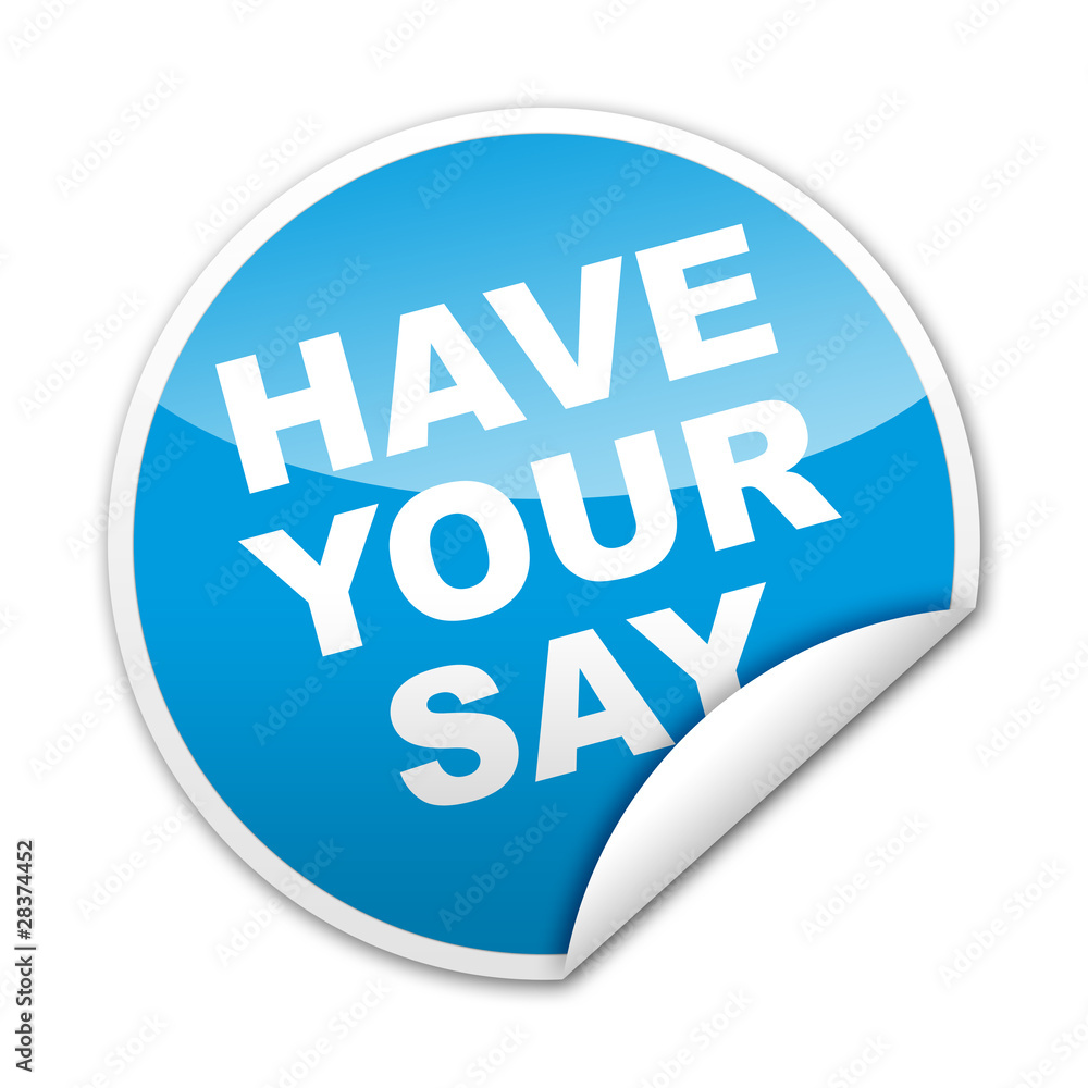 Pegatina HAVE YOUR SAY con reborde Pegatina HAVE YOUR SAY con reborde
