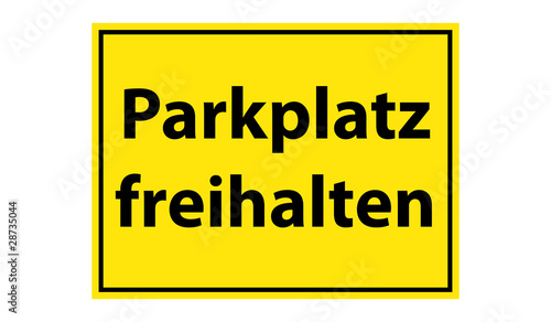 Warnschild Parkplatz freihalten