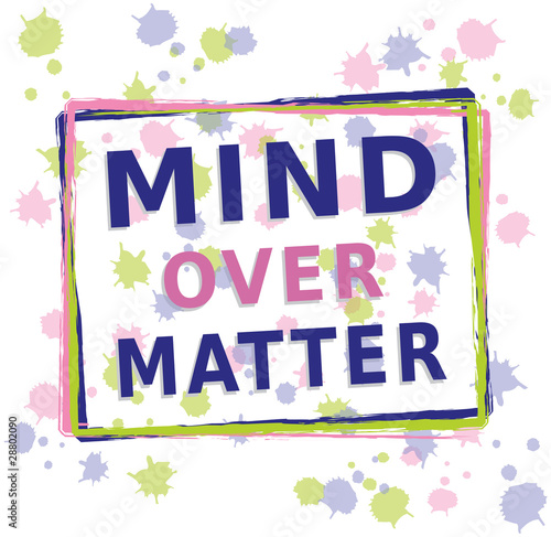 Slogan en Anglais "Mind over Matter" - Cadres et points