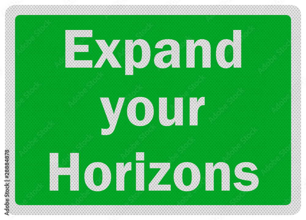 Photo realistic 'expland your horizons' sign, isolated on white