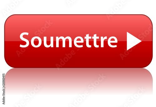 Bouton Web "SOUMETTRE" (cliquer ici accepter envoyer valider ok)