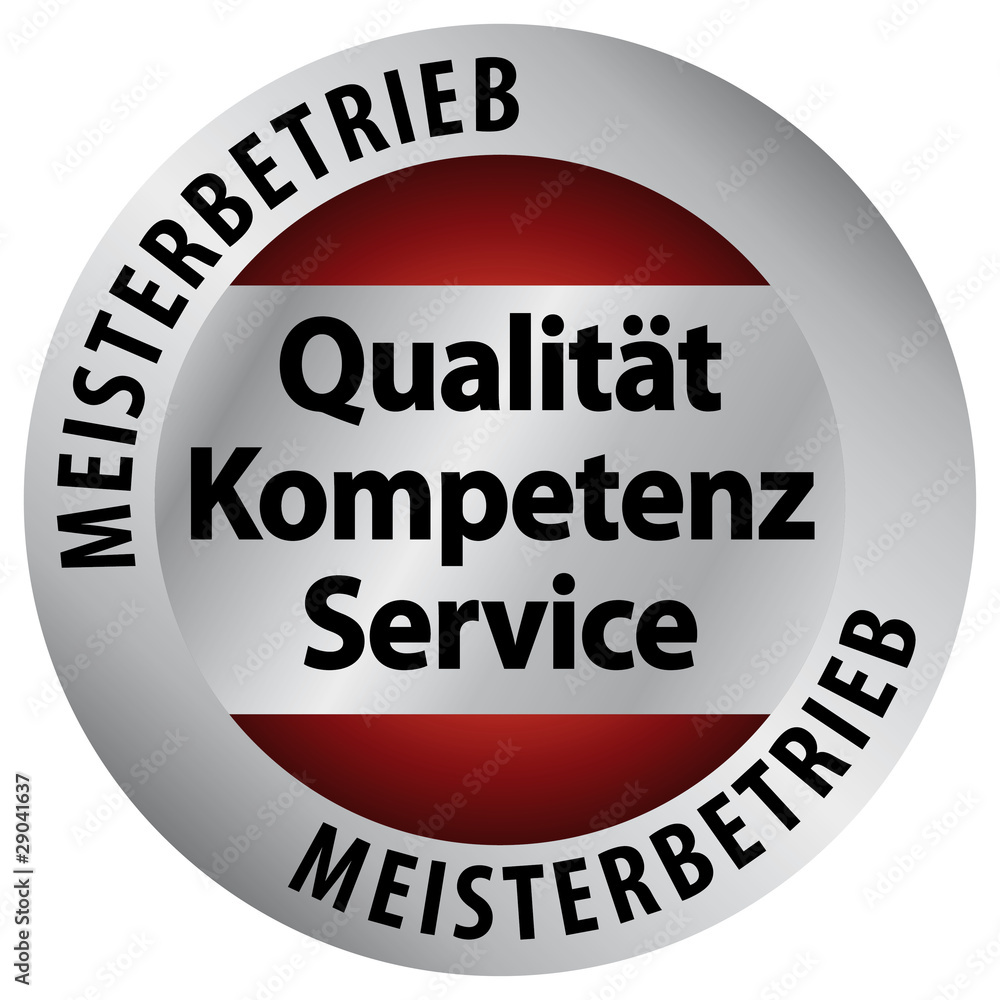 Meisterbetrieb - Qualität - Service - Kompetenz Meisterbetrieb - Qualität - Service - Kompetenz
