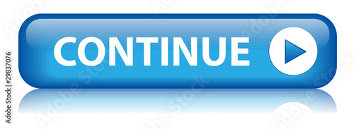 CONTINUE Button (web internet next submit click here go ok yes)
