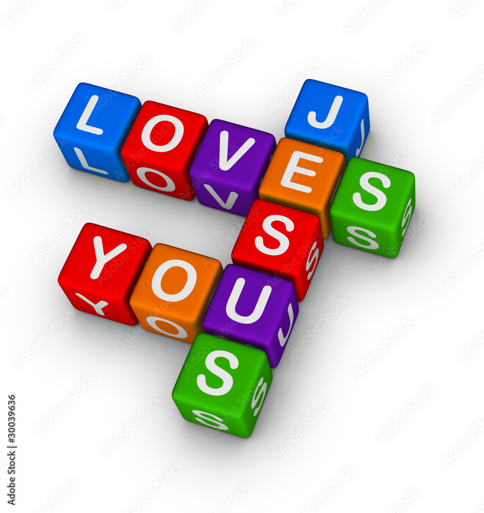 Jesus loves you Jesus loves you
