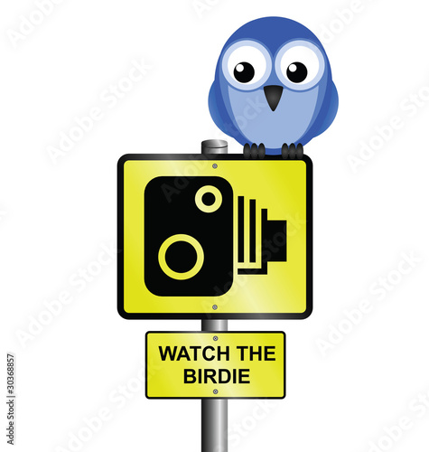 Speed camera sign with photographic watch the birdie