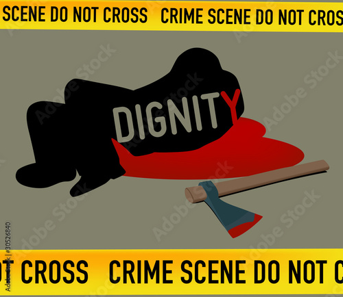 Crime Scene: Dignity is Dead