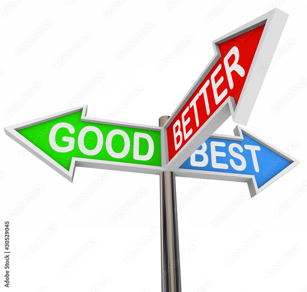 Good Better Best Choices - 3 Colorful Arrow Signs Good Better Best Choices - 3 Colorful Arrow Signs
