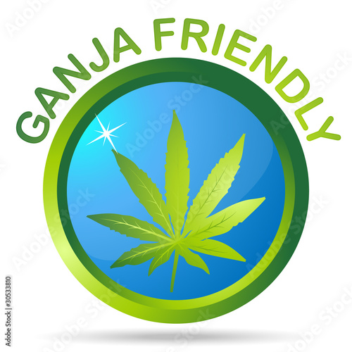 Ganja friendly