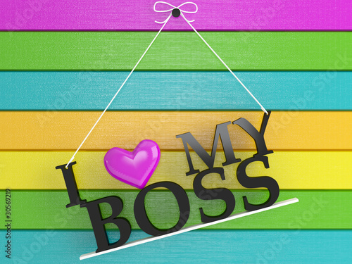 wooden wall labeled - I love my boss