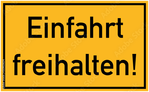 Einfahrt freihalten!
