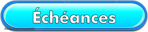 bouton échéances