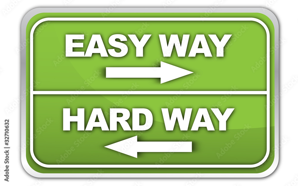 easy way or hard way sign. easy way or hard way sign.