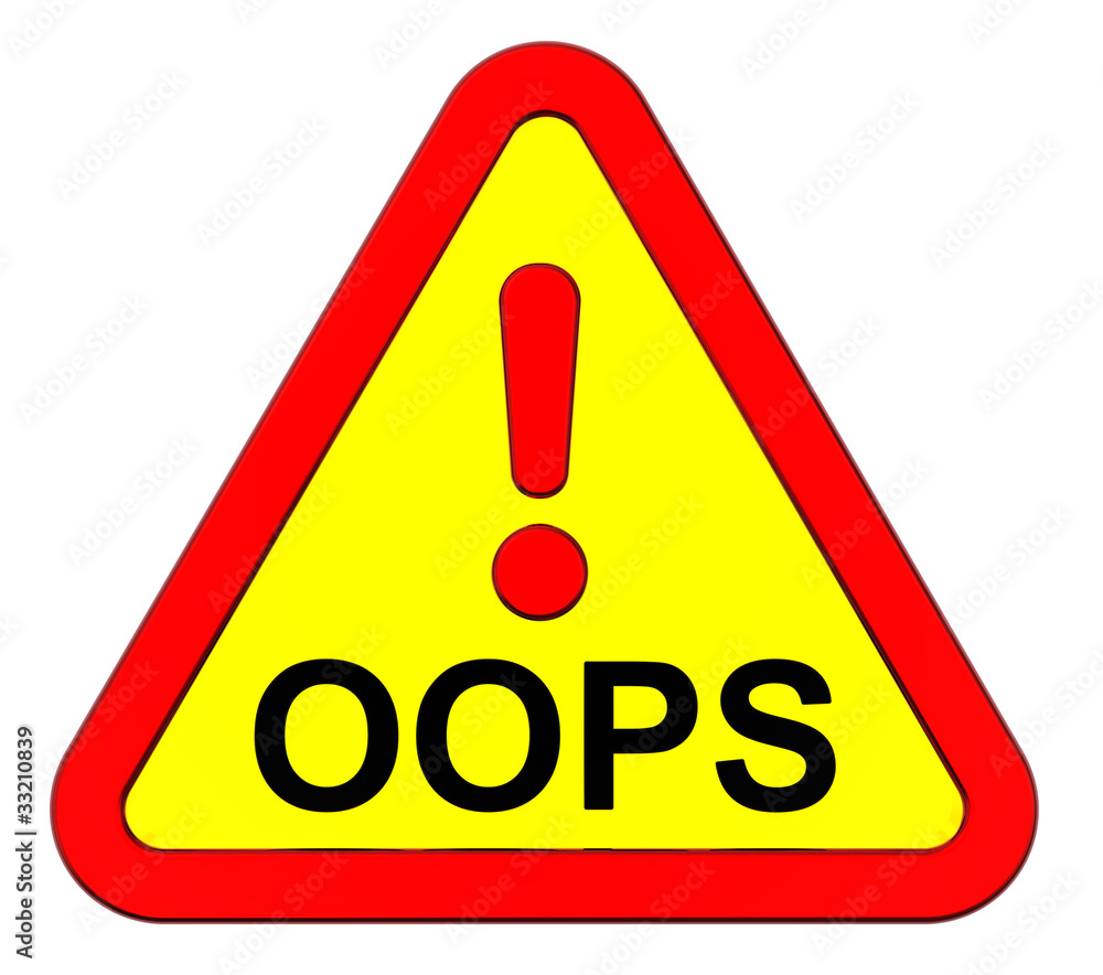 Oops warning sign isolated over white. Oops warning sign isolated over white.