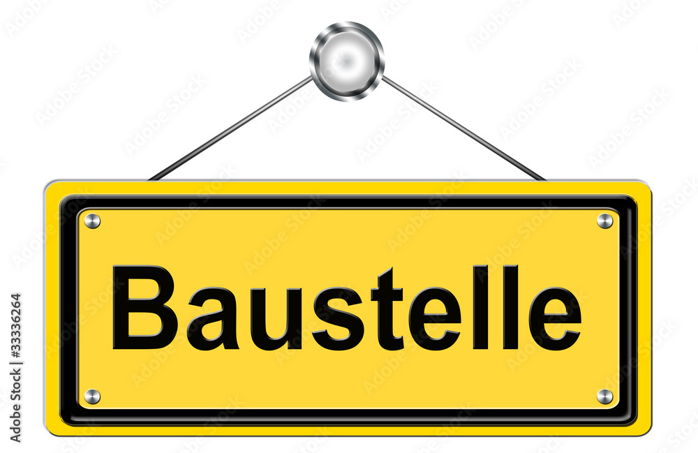 Hinweisschild - Baustelle Hinweisschild - Baustelle
