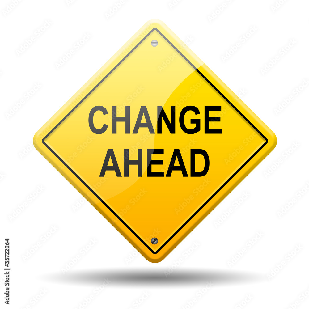 Señal amarilla texto CHANGE AHEAD Señal amarilla texto CHANGE AHEAD