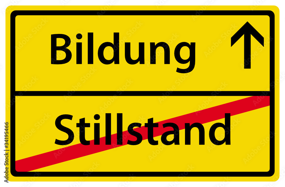 Bildung anstatt Stillstand Schild Ortsausgang Zeichen Bildung anstatt Stillstand Schild Ortsausgang Zeichen
