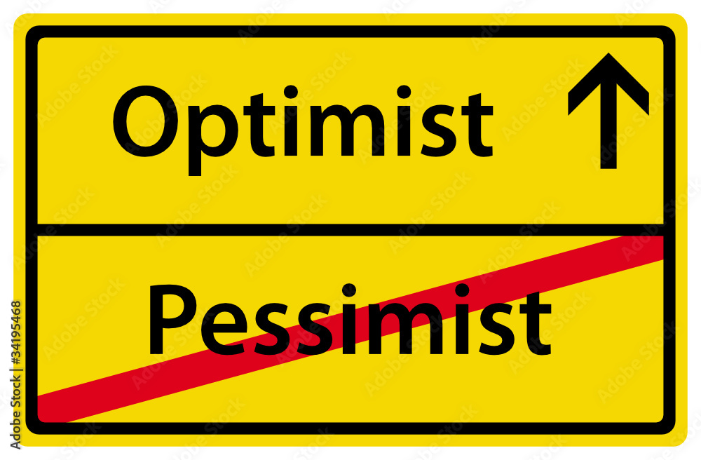Optimist anstatt Pessimist Schild Zeichen Ortsausgang Optimist anstatt Pessimist Schild Zeichen Ortsausgang