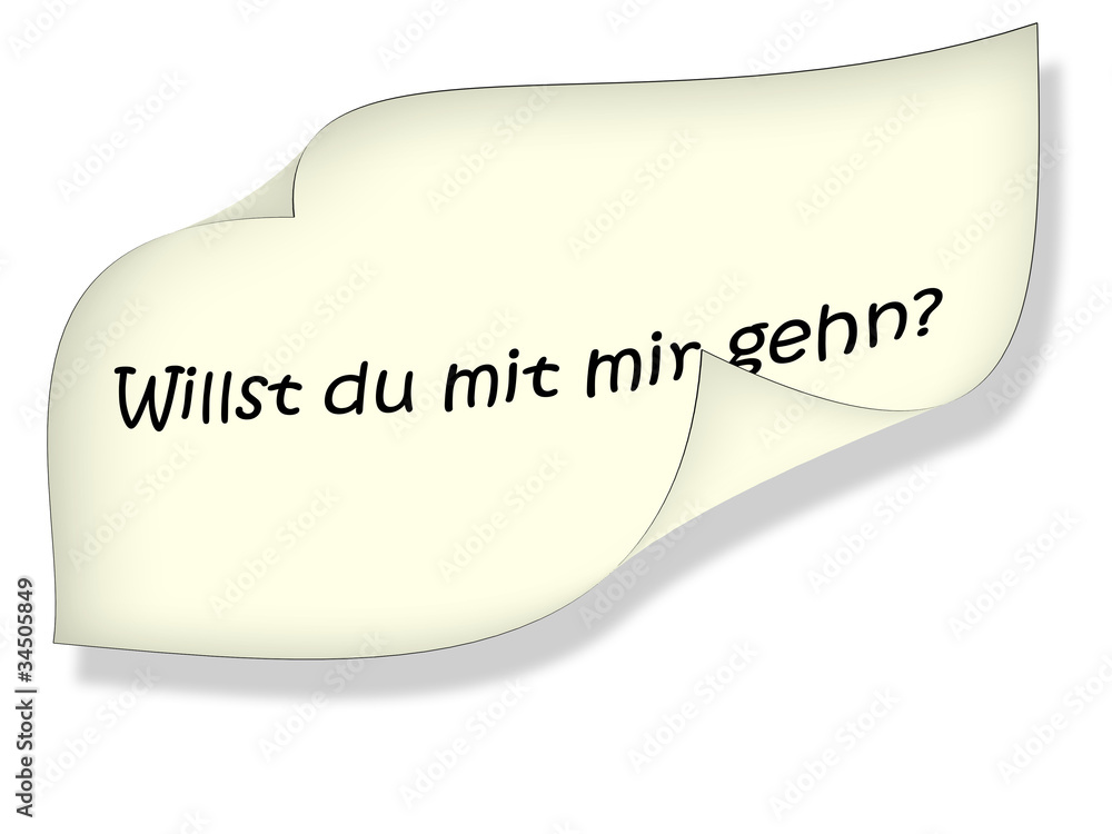 Willst du mit mir gehn? Willst du mit mir gehn?
