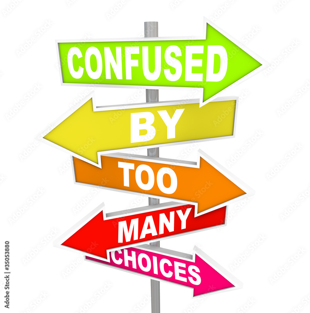 Confused by Too Many Choices Arrow Street Signs Confused by Too Many Choices Arrow Street Signs