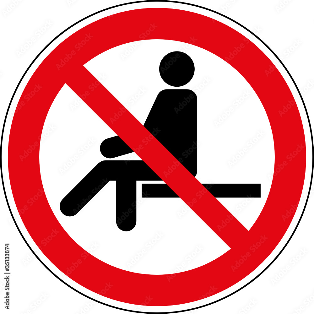 Verbotsschild Hinsetzen verboten - Kein Sitzplatz - Zeichen Verbotsschild Hinsetzen verboten - Kein Sitzplatz - Zeichen