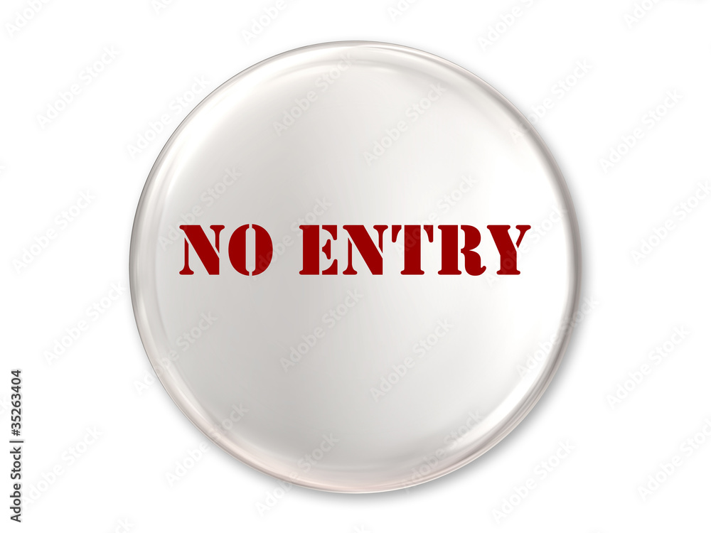 A Glossy Button Containing The Word No Entry A Glossy Button Containing The Word No Entry